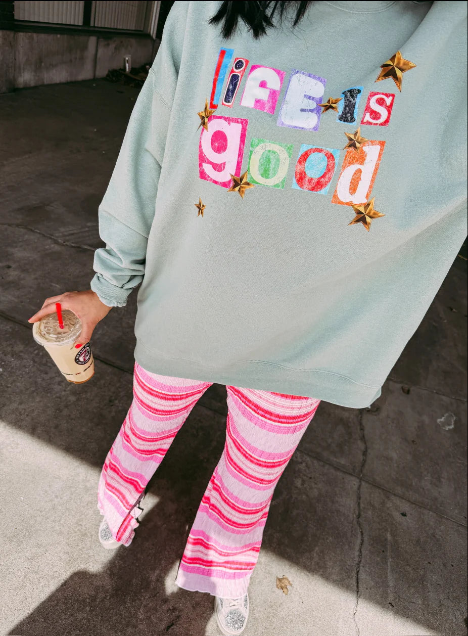 Life is Good Sweatshirt