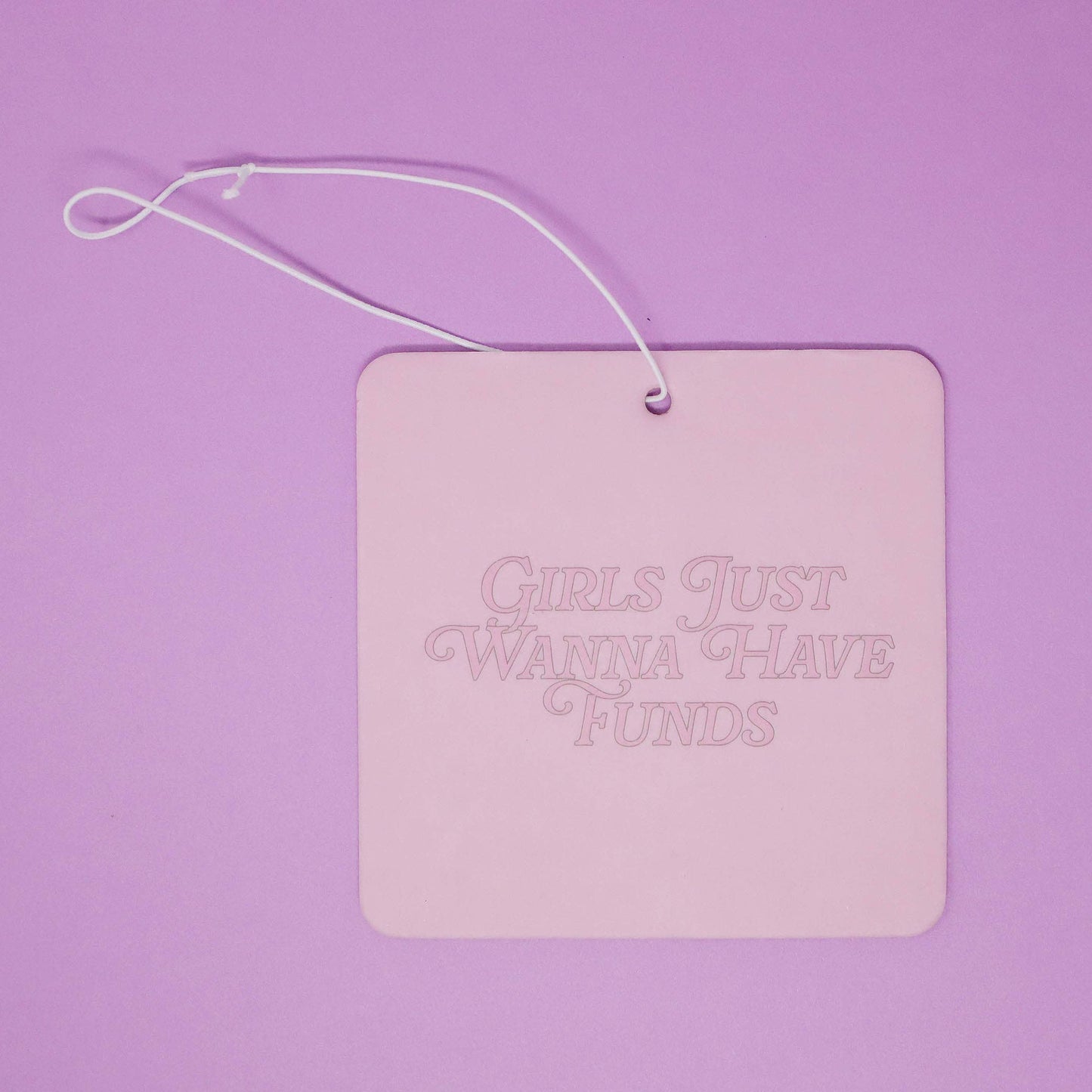 Girls Just Wanna Have Funds AirFreshener