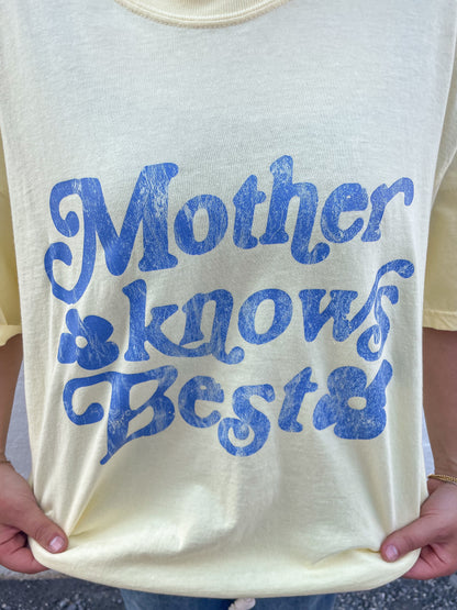 Mother Knows Best Tee