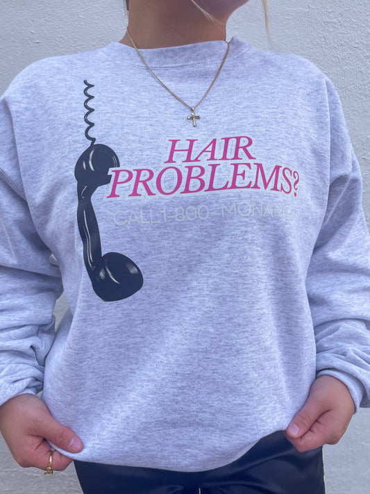 Hair Problems? Sweatshirt