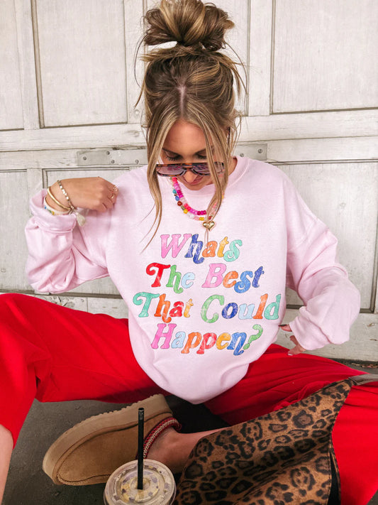 Best That Could Happen Sweatshirt