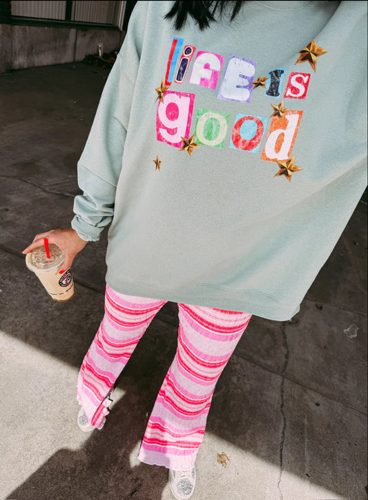 Life is Good Sweatshirt