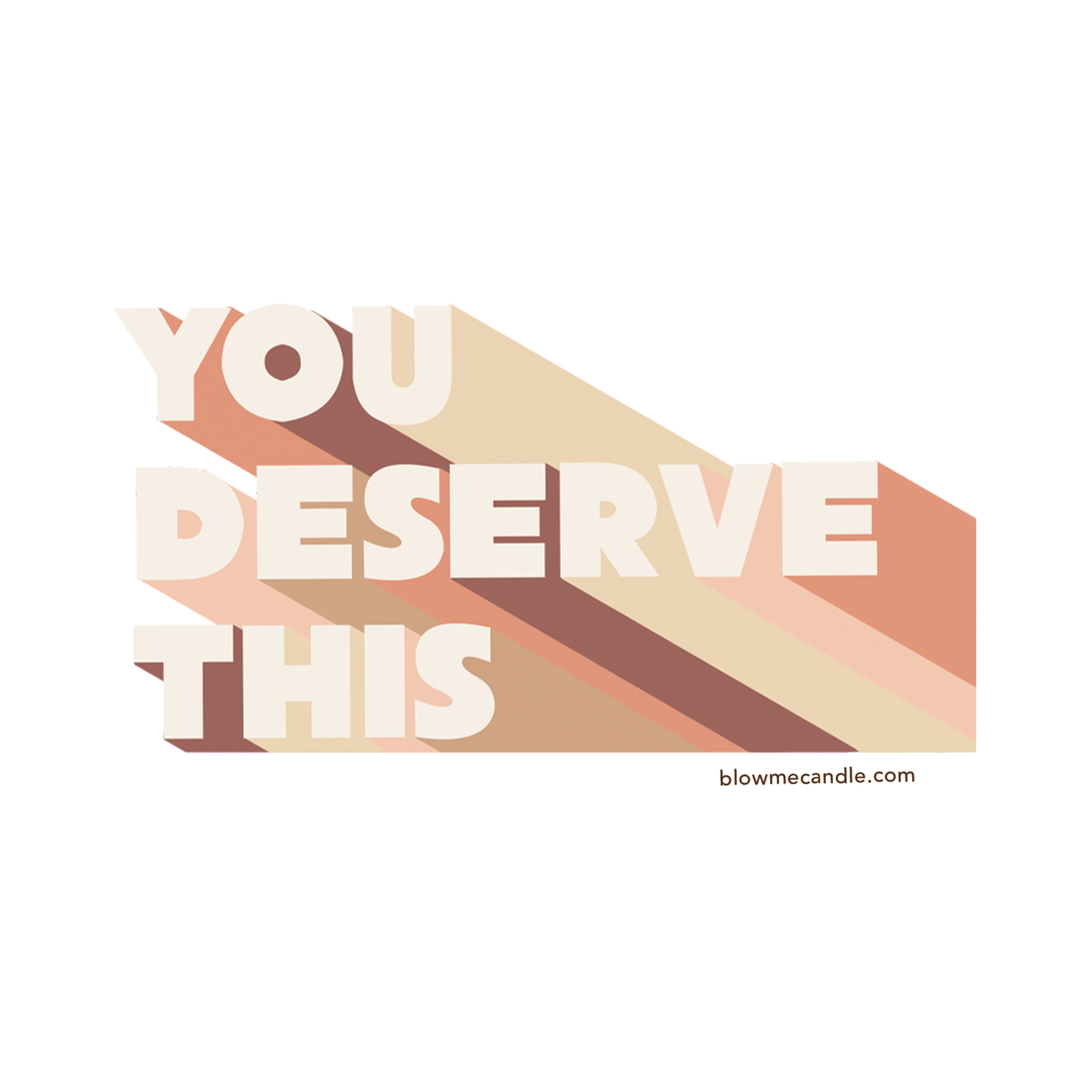 You Deserve This Sticker
